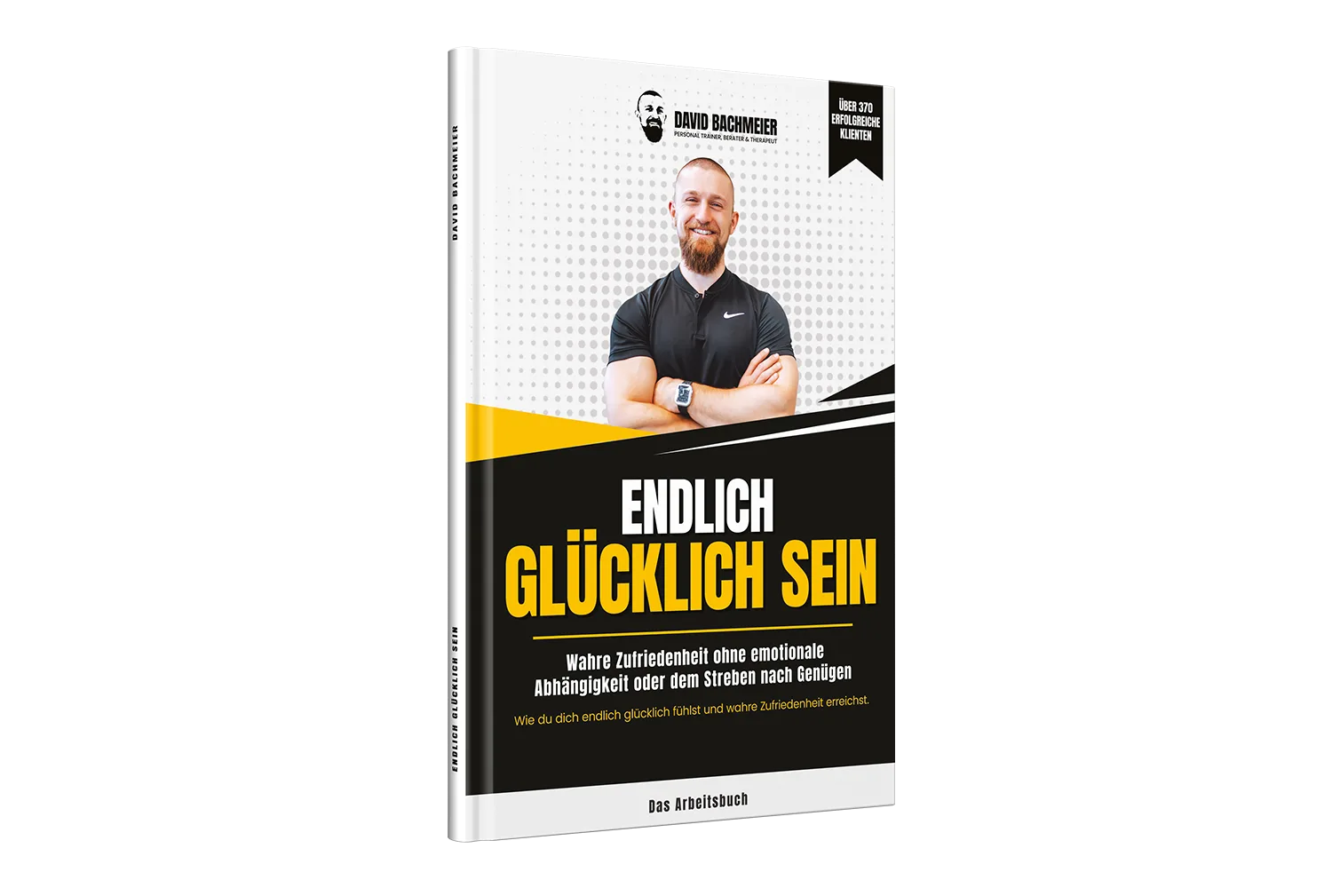 Buch Endlich glücklich sein – Das Arbeitsbuch, 3D-Ansicht mit Buchrücken und Coverdetails, seitliche Perspektive