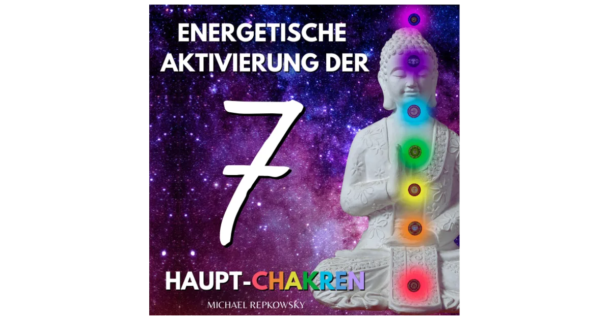 Energetische Aktivierung deiner 7 Haupt-Chakren – Audio-Meditation 2 Hörbuch-Cover Energetische Aktivierung der 7 Haupt-Chakren mit Buddha-Figur und Chakra-Symbolen