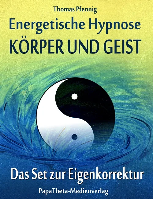 Cover Energetische Hypnose Körper und Geist von Thomas Pfennig mit Yin-Yang Symbol in Wasser-Wirbel, Untertitel Das Set zur E