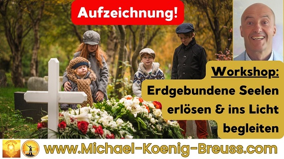 Aufzeichnung Workshop mit Familie am Grab: Erdgebundene Seelen erlösen und ins Licht begleiten