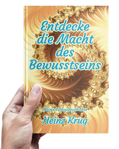 Mockup des Buches Entdecke die Macht des Bewusstseins von Heinz Krug