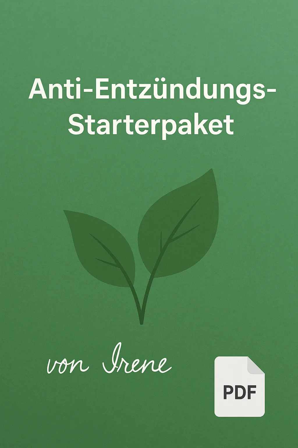 Deckblatt Anti-Entzündungs-Starterpaket PDF mit zwei grünen Blättern von Irene