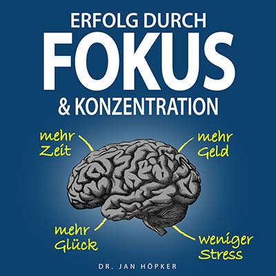 Hörbuch-Cover Erfolg durch Fokus & Konzentration von Dr. Jan Höpker mit Gehirn-Grafik