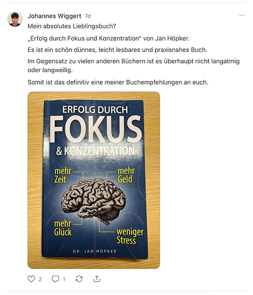 Kundenstimme Johannes Wiggert empfiehlt Erfolg durch Fokus und Konzentration als Lieblingsbuch