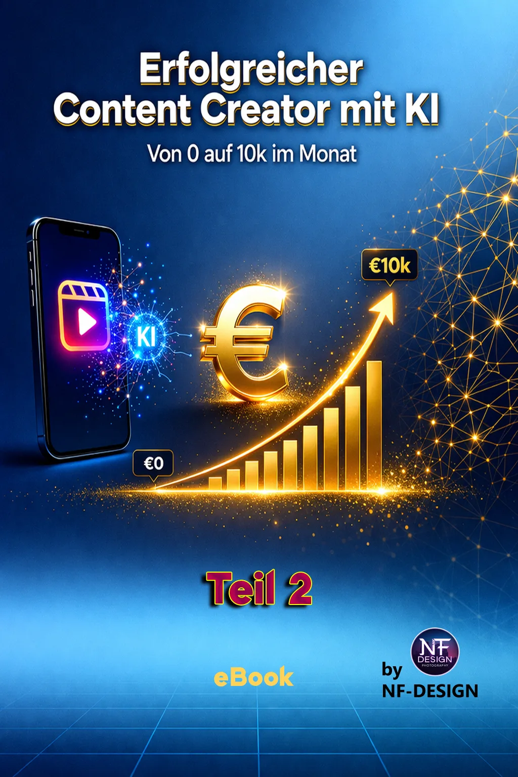 E-Book Cover Erfolgreicher Content Creator mit KI Teil 2, Smartphone mit KI-Symbol, Eurozeichen und Balkendiagramm