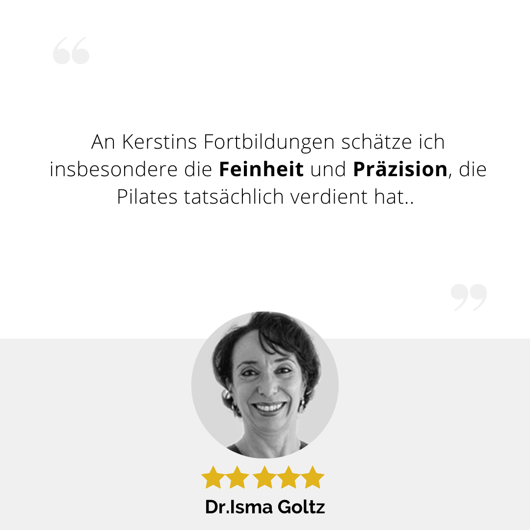 Testimonial von Dr. Isma Goltz über Kerstins Pilates-Fortbildungen mit 5-Sterne-Bewertung