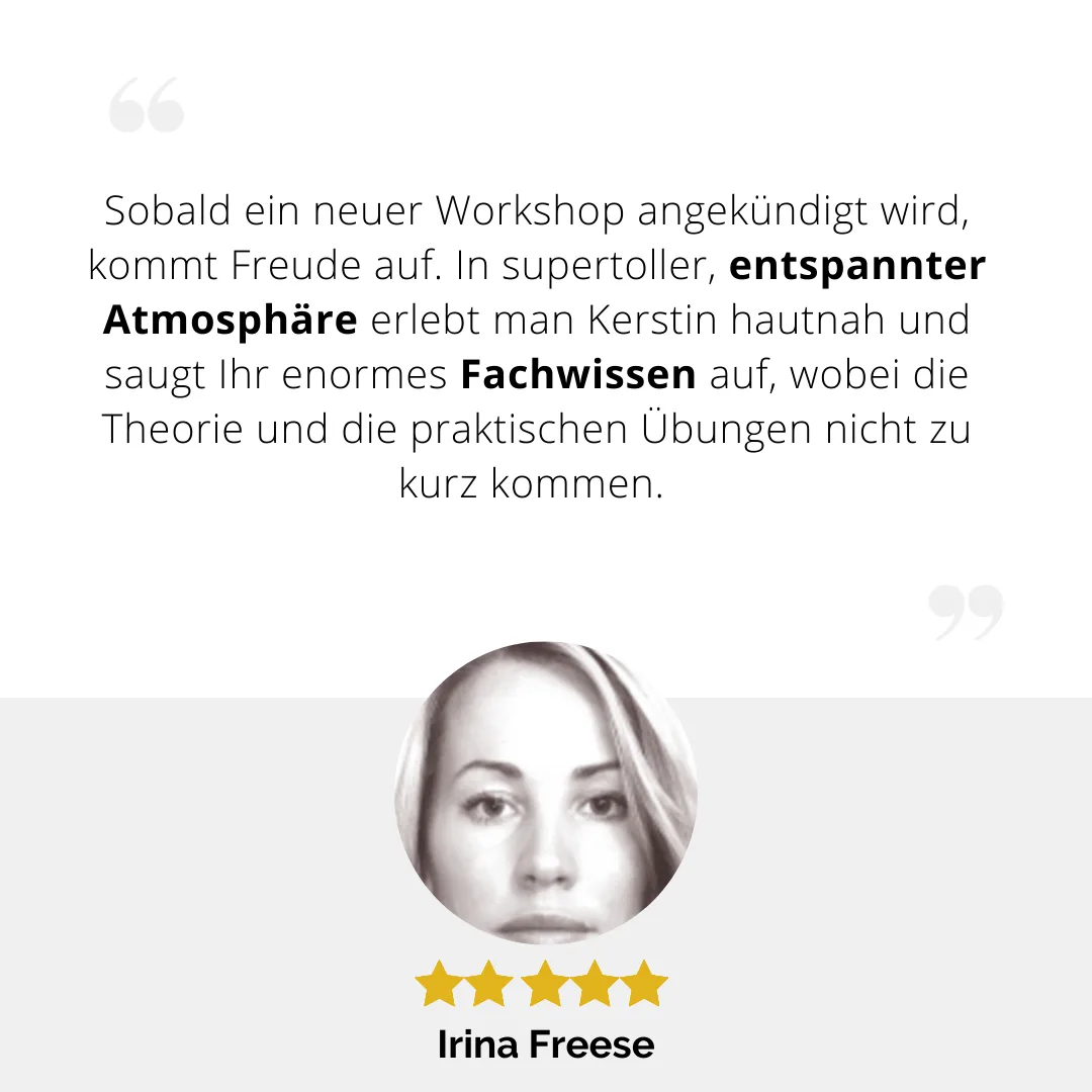 Testimonial von Irina Freese über Kerstin Reifs Workshop mit 5-Sterne-Bewertung