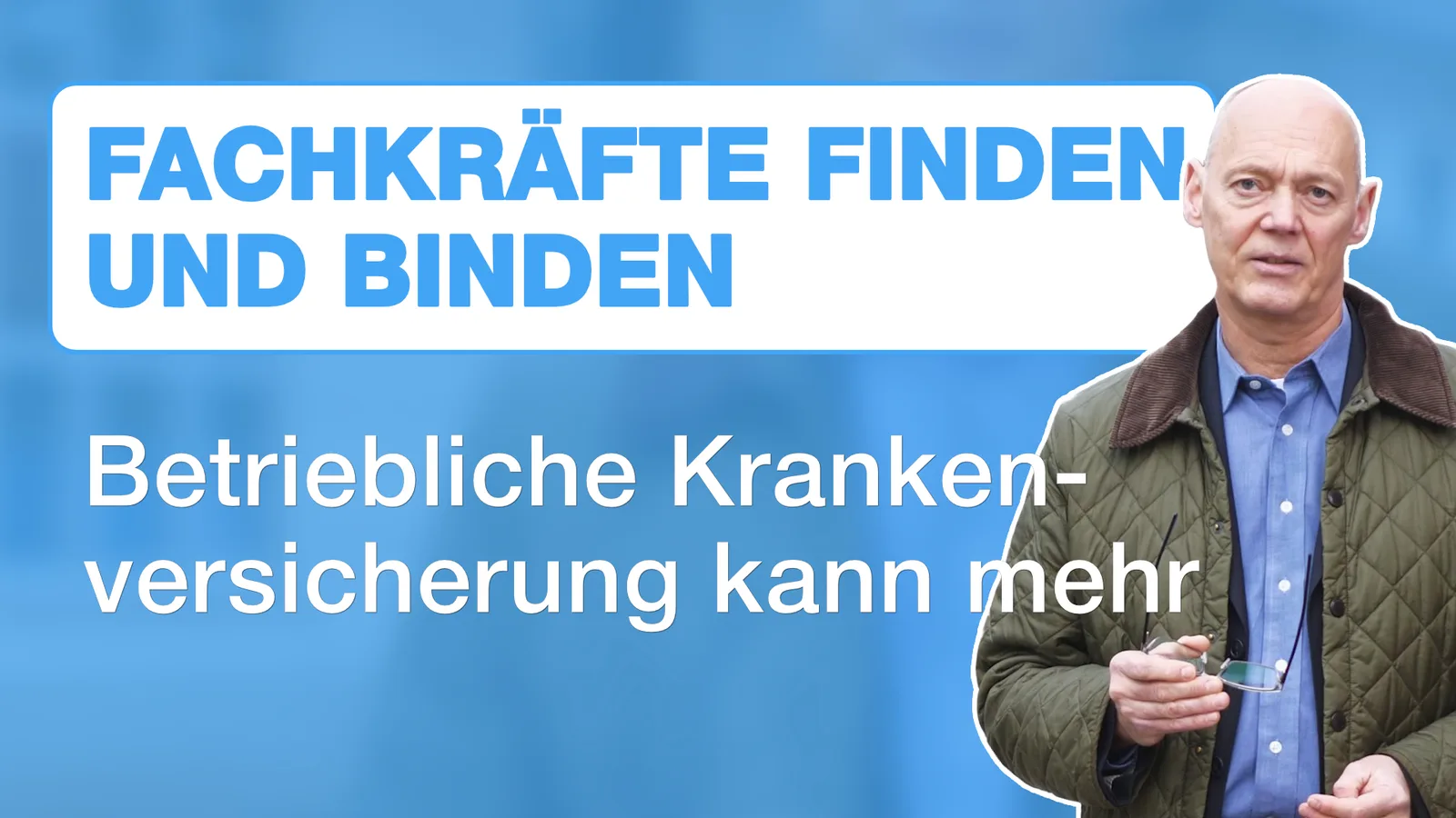 Fachkräfte finden und binden durch betriebliche Krankenversicherung