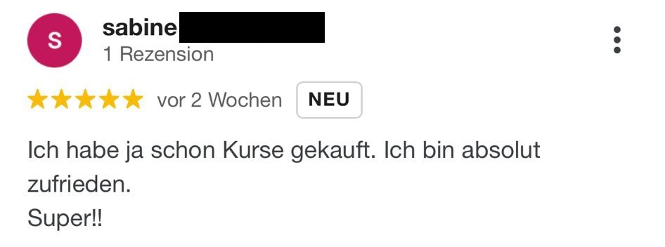 Kundenbewertung von Sabine mit 5 Sternen und Text "Ich habe ja schon Kurse gekauft. Ich bin absolut zufrieden. Super!!!"