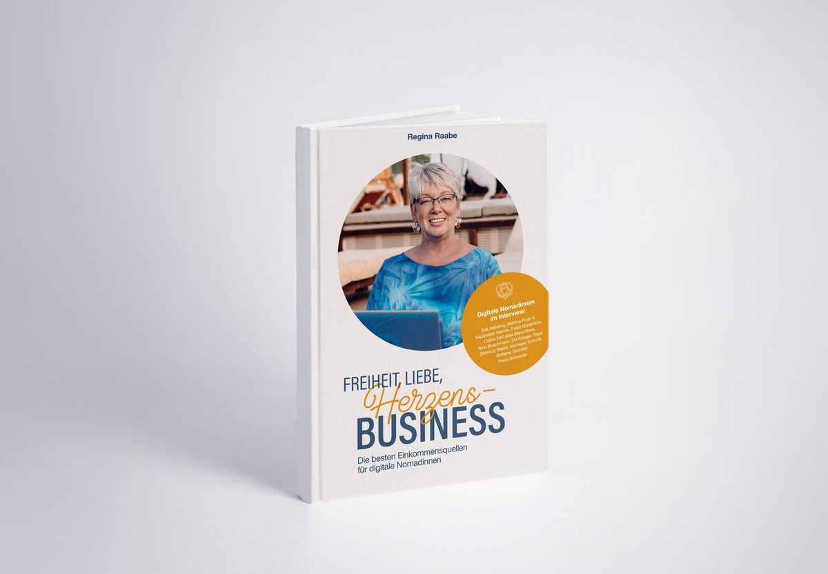 Buchcover von Freiheit Liebe Herzensbusiness von Regina Raabe mit Autorenportrait