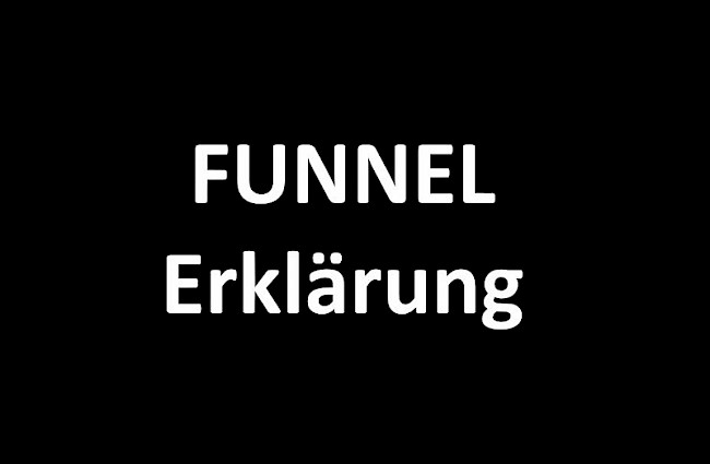 Schwarzer Hintergrund mit weißem Text zur Funnel-Erklärung