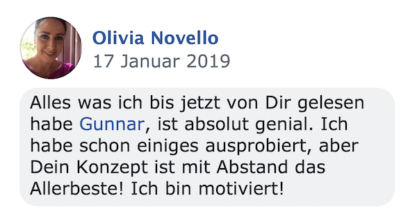 Kundenstimme von Olivia Novello vom 17. Januar 2019: Alles was ich bis jetzt von Dir gelesen habe Gunnar, ist absolut geniale