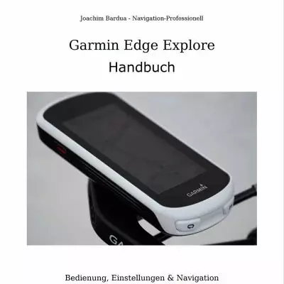 Garmin Edge 1030 Plus und Garmin Edge 1030 Handbuch von Joachim Bardua 21 Garmin Edge Explore Anleitung Seite 1