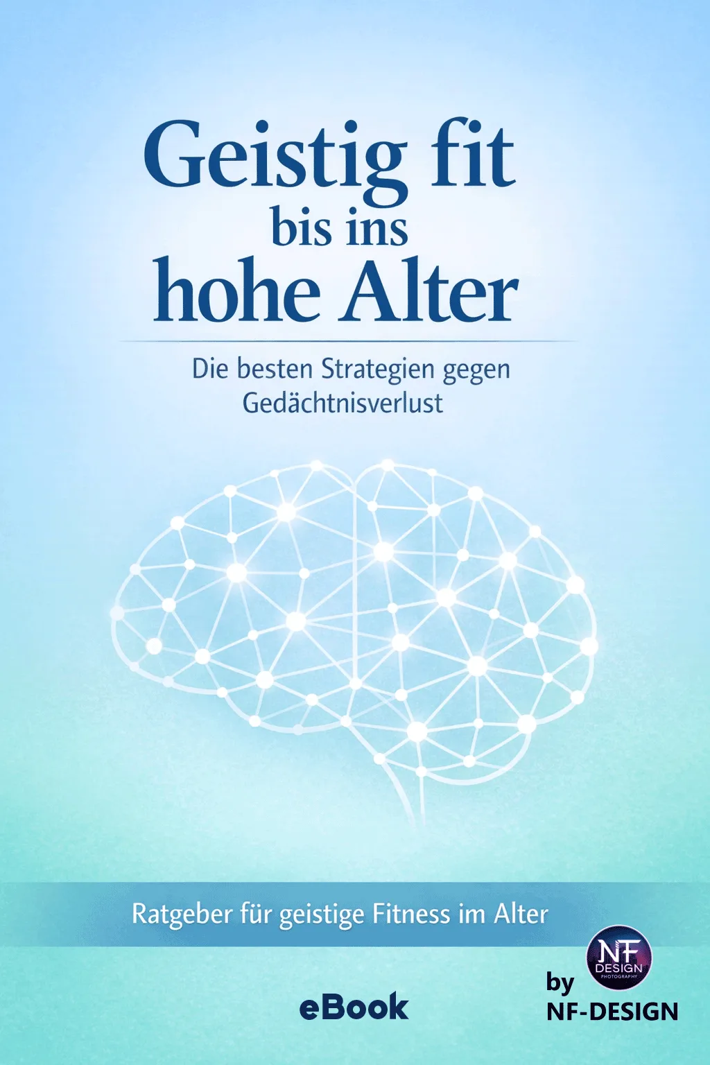 E-Book Cover Geistig fit bis ins hohe Alter mit blauem Farbverlauf und stilisiertem Gehirn-Netzwerk