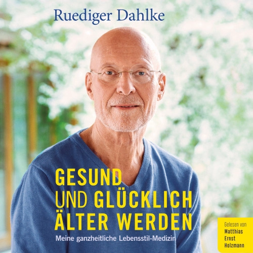 Hörbuch-Cover Gesund und glücklich älter werden von Rüdiger Dahlke