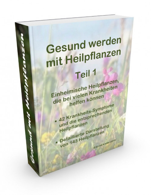 Gesund werden mit Heilpflanzen Teile 1 + 2 + 3