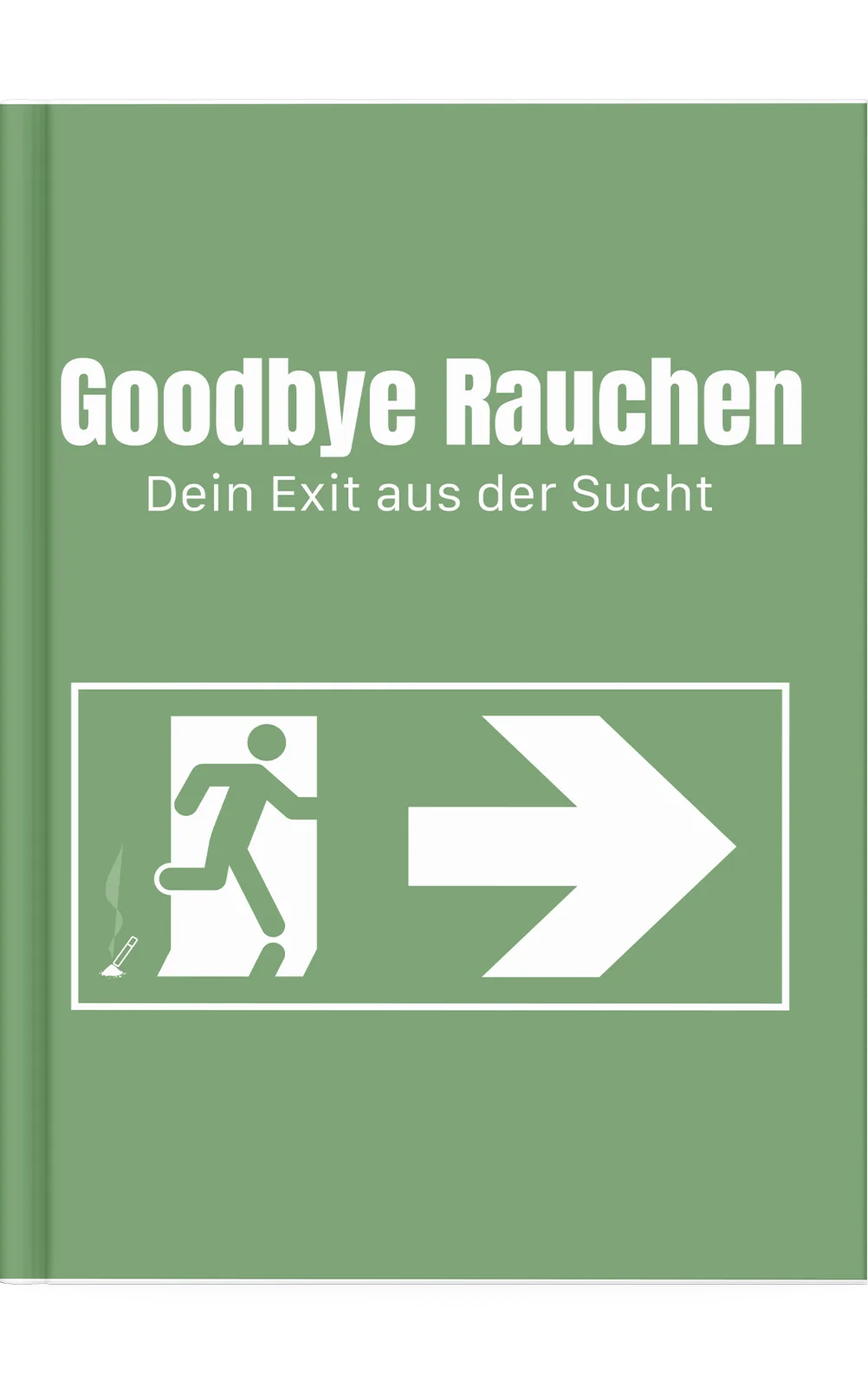 Goodbye Rauchen – E-Book zum Rauchstopp von Martin Bongartz 2 Goodbye Rauchen eBook Cover Vollversion mit grünem Hintergrund und Exitschild-Motiv