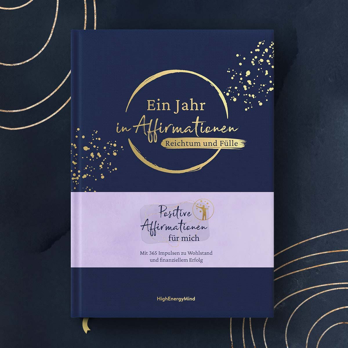 Gebundenes Buch Ein Jahr in Affirmationen Reichtum und Fülle mit goldenem Circle-Design auf dunkelblauem Cover
