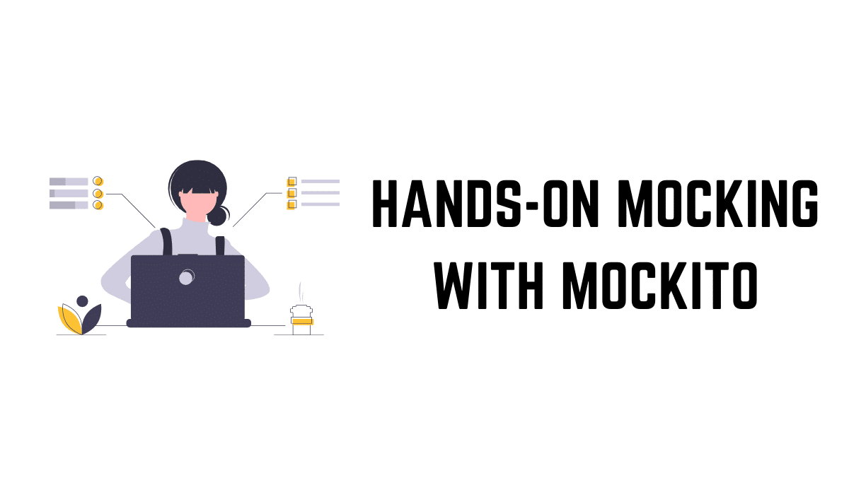 Hands-On Mocking with Mockito – Videokurs für Java-Unit-Tests 2 Hero-Bild Hands-On Mocking with Mockito Kurs mit Illustration einer Frau am Laptop und Aufgabenlisten