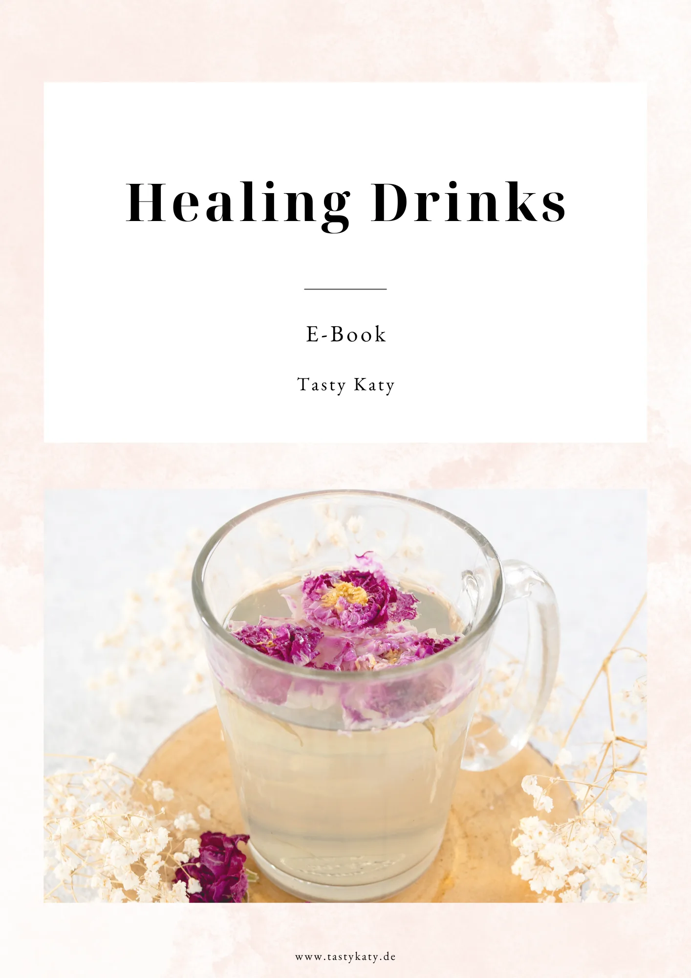 Healing Drinks E-Book Hochformat Cover mit Kräutertee und Blüten