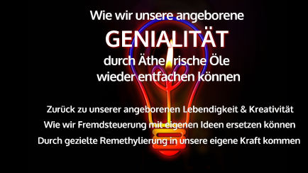Kurs-Modul zur Wiedererlangung von Genialität durch ätherische Öle