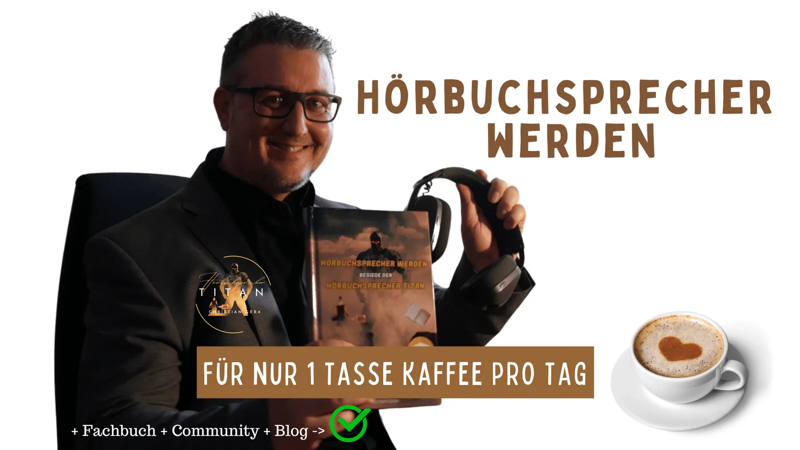 Hörbuchsprecher Ausbildung – Videokurs zum Stimmtraining 8 Christian Gera mit Hörbuchkurs-Materialien und Text Hörbuchsprecher werden für nur 1 Tasse Kaffee pro Tag