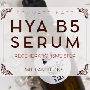 Hyaluron Lippenpflege »Oh là là« – Rezept-E-Book zum Selbstrühren 13 Hya B5 Serum Produktabbildung mit Regenerationsmeister-Label und Panthenol-Hinweis von Schwatz Katz