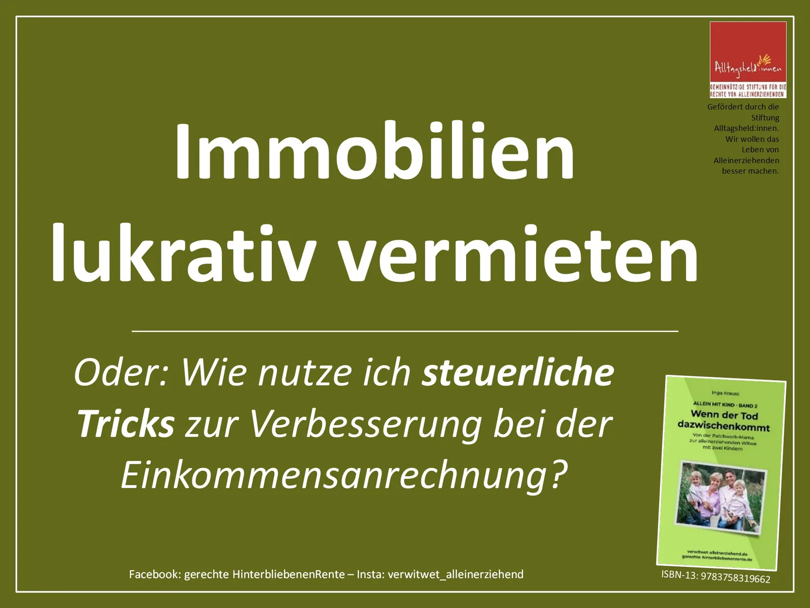 Immobilien als Anlageform für Hinterbliebene von Inga Krauss 5 Vermietete Immobilien sind für Hinterbliebene unschlagbar, Kursinhalt zu lukrativer Vermietung