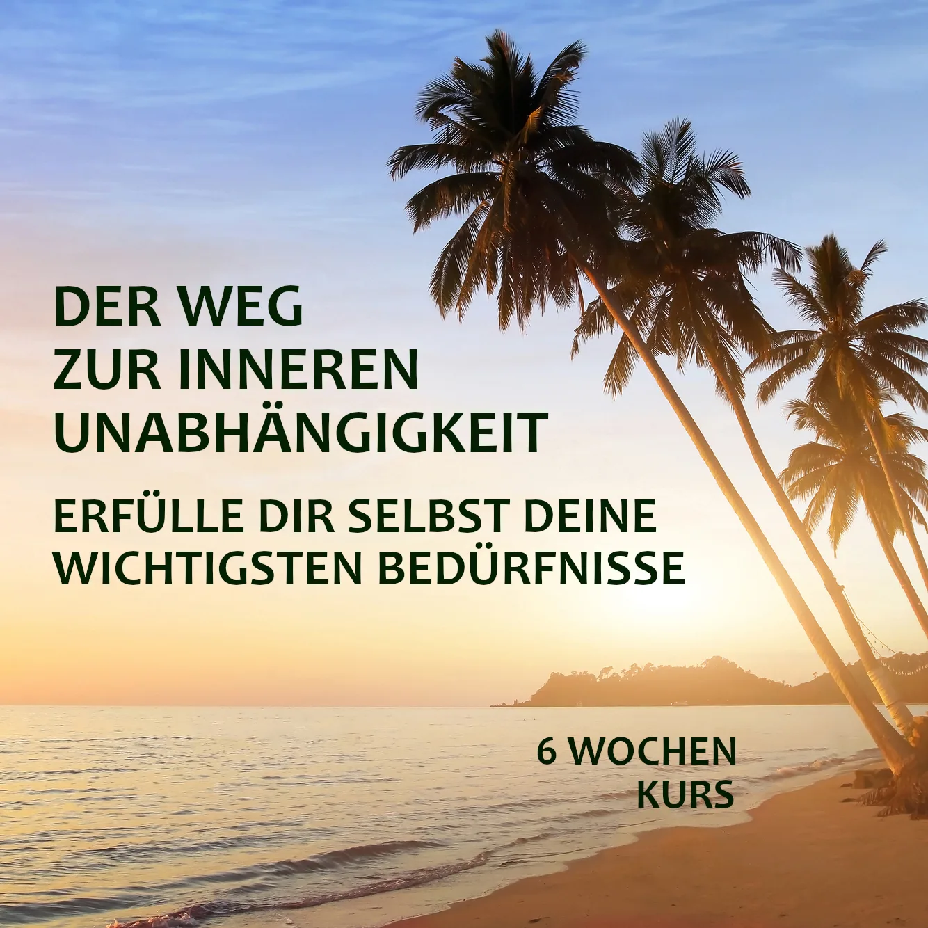 Cover mit Palmenstrand bei Sonnenuntergang, Text zum 6-Wochen-Kurs Innere Unabhängigkeit