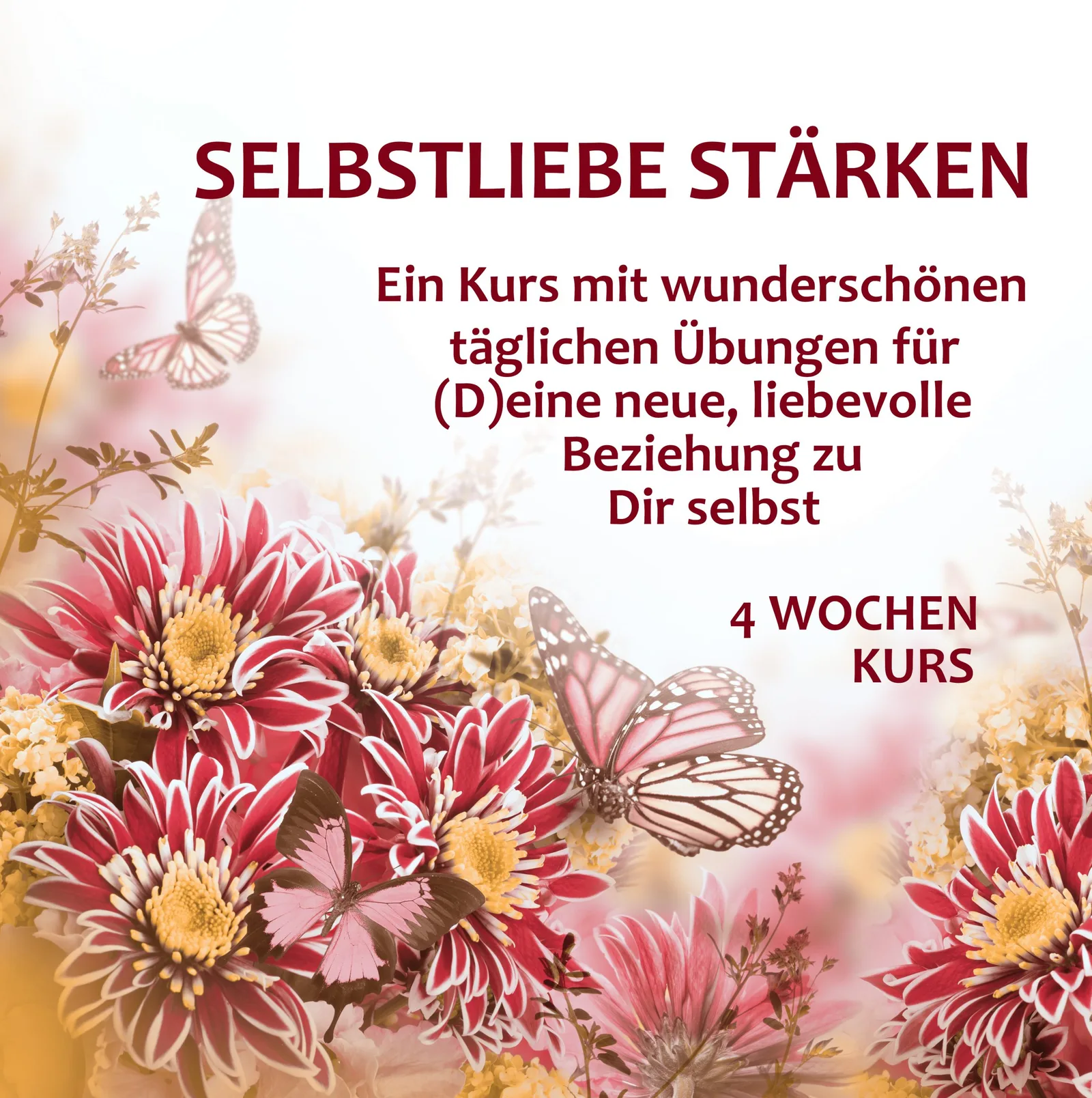 Cover mit roten und rosa Gerbera-Blüten und Schmetterlinge, Text zum 4-Wochen-Kurs Selbstliebe stärken