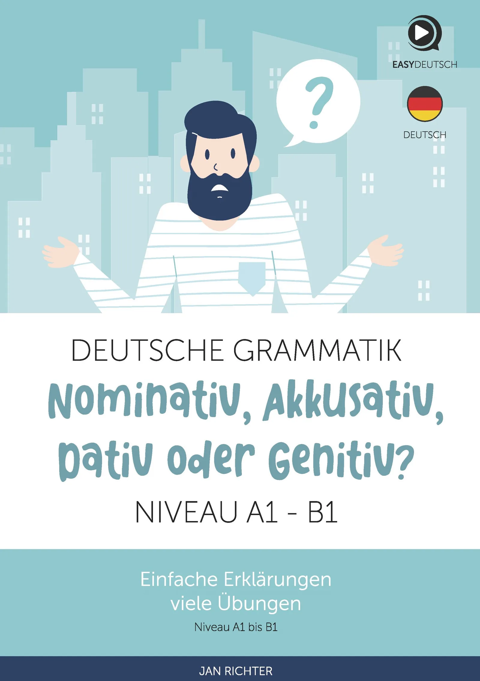 Intensivtrainer – Übungs-E-Book zur Grammatik von Jan Richter 3 Cover Deutsche Grammatik mit Mann vor Stadtkulisse und Fragezeichen-Sprechblase