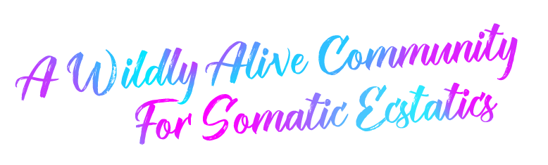 Schriftzug in Blau und Magenta: A Wildly Alive Community For Somatic Ecstatics
