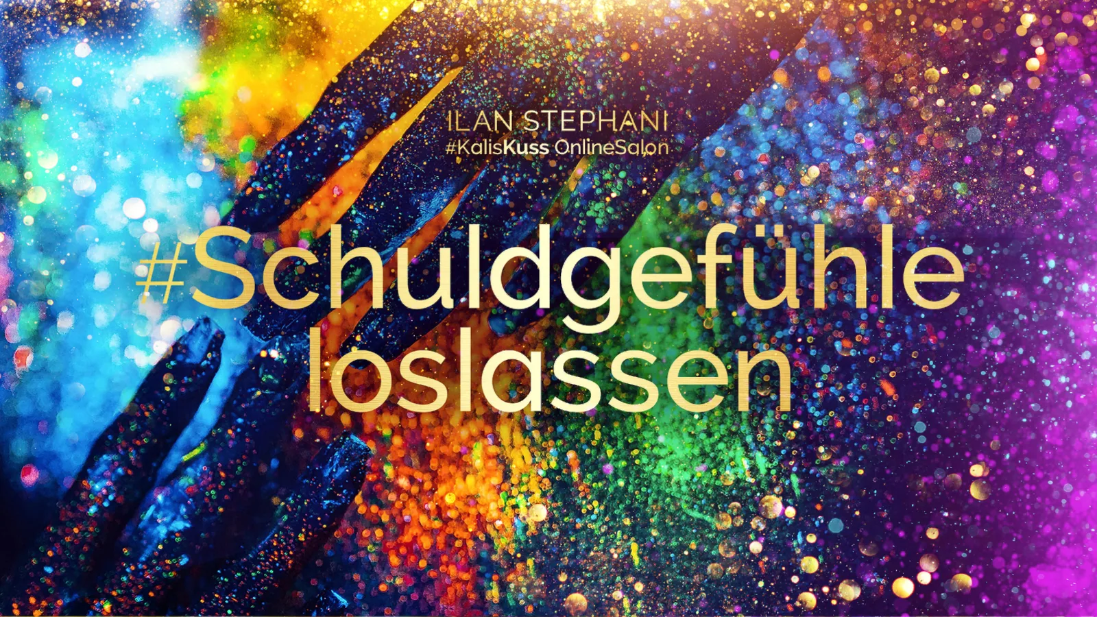Farbenexplosion aus Blau, Orange und Grün mit goldener Schrift #Schuldgefühle loslassen