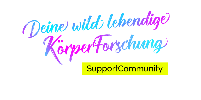 Schriftzug in Blau und Magenta: Deine wild lebendige KörperForschung, SupportCommunity