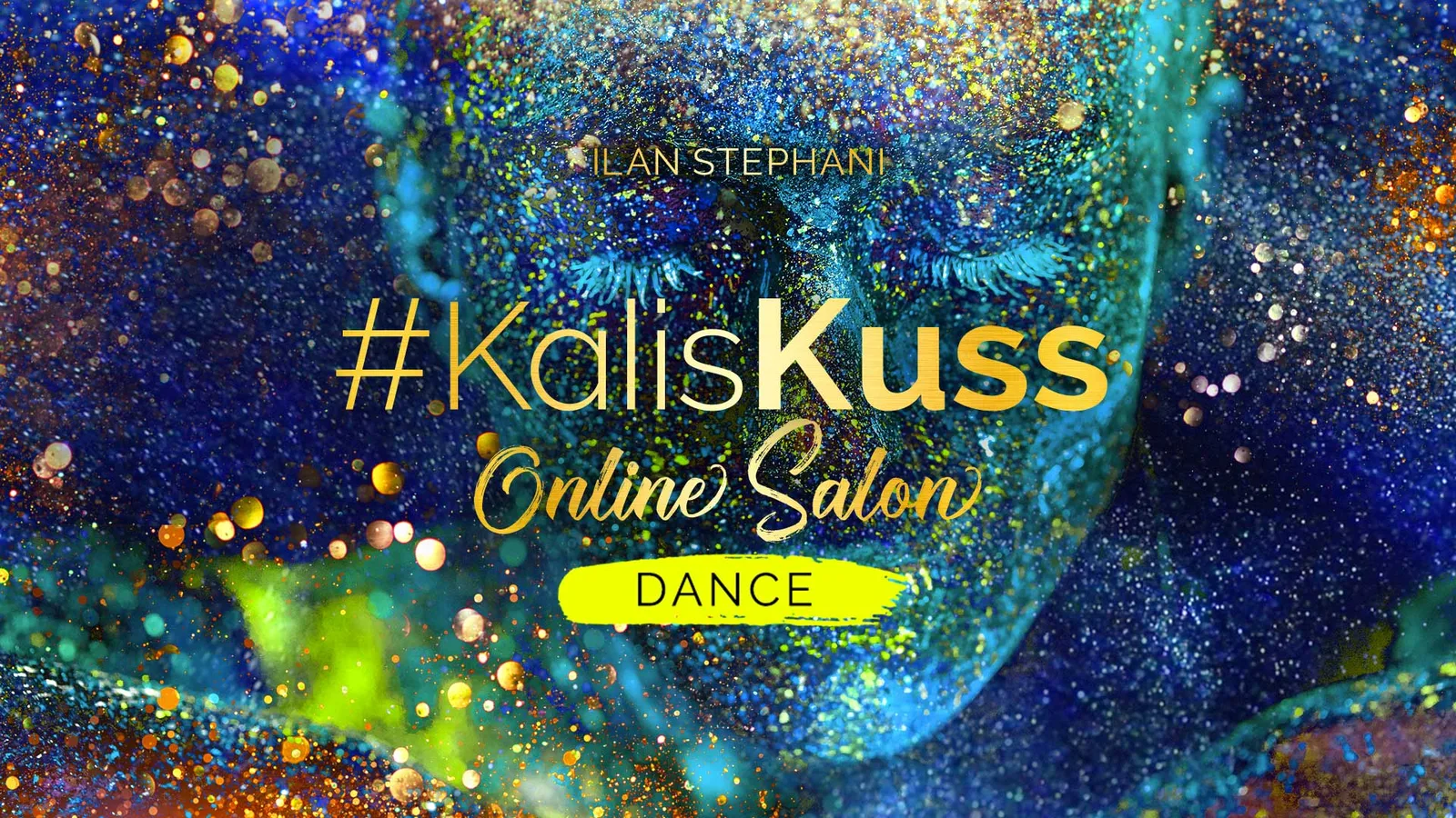 Abstrakte Energie-Grafik mit Glittereffekten in Blau, Gold und Türkis, Ilan Stephani und #KalisKuss Online Salon DANCE Text