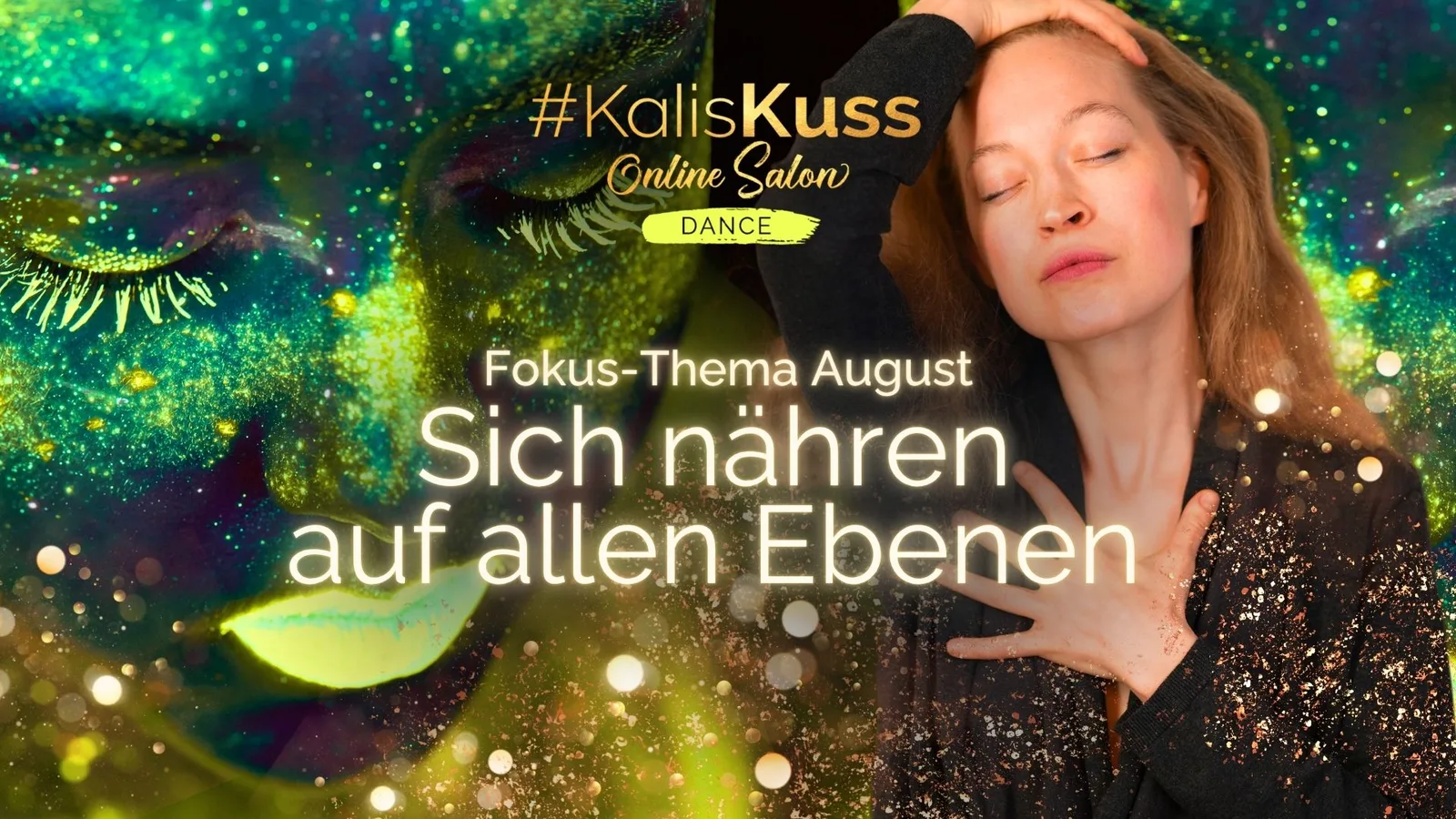Frau mit geschlossenen Augen vor grünem Glitter-Hintergrund, Text Fokus-Thema August Sich nähren auf allen Ebenen