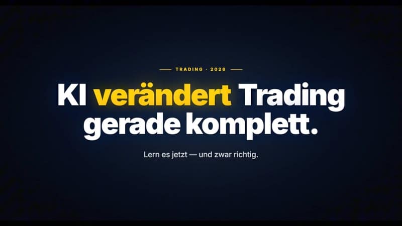 Hero-Video-Standbild mit Text KI verändert Trading gerade komplett, Lern es jetzt und zwar richtig