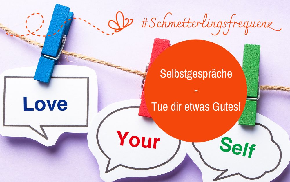 Sprechblasen mit LOVE, YOUR SELF und oranger Kreis, Schmetterlingsfrequenz, Selbstgespräche, bunten Wäscheklammern