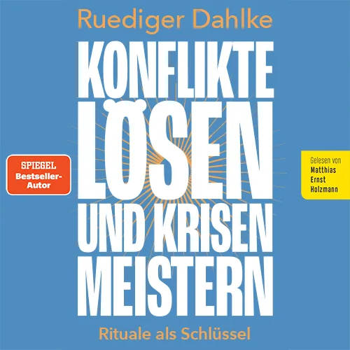 Hörbuch-Cover Konflikte lösen und Krisen meistern von Ruediger Dahlke