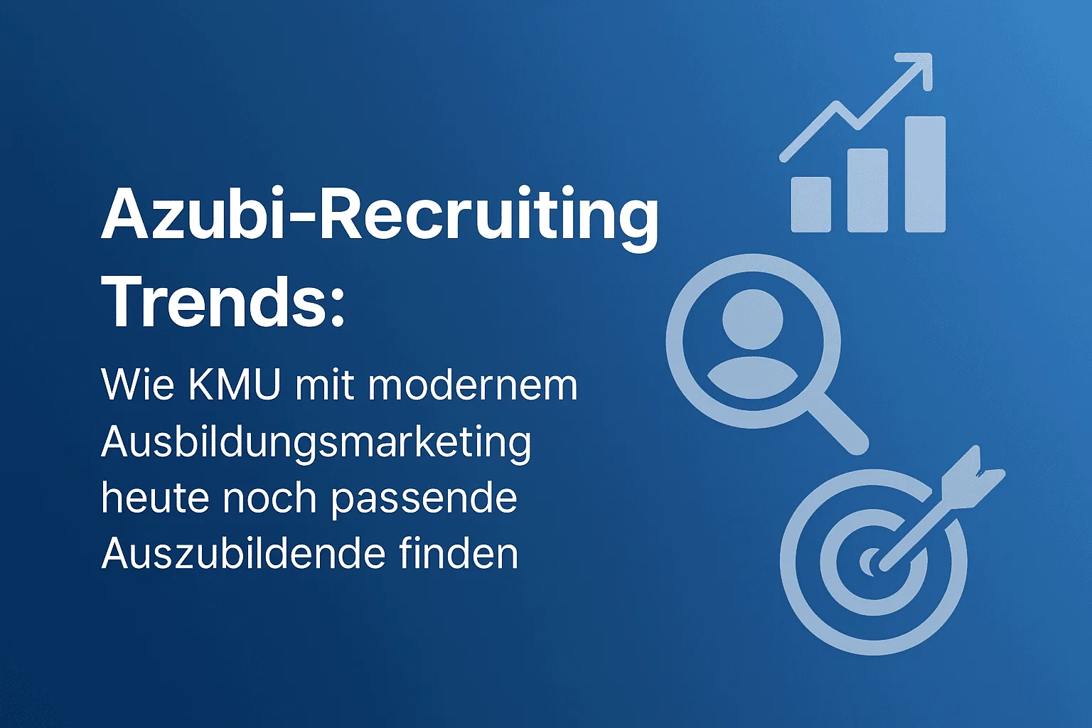 Infografik Azubi-Recruiting Trends: KMU mit modernem Ausbildungsmarketing - Text auf blauem Hintergrund mit Icons