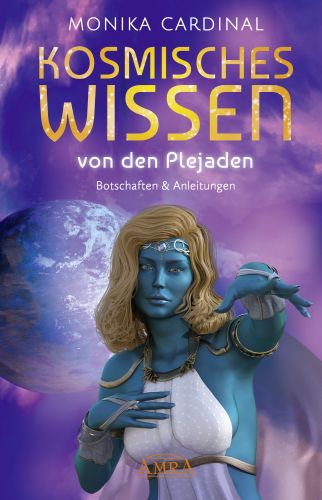 Kosmisches Wissen von den Plejaden – Buch über Sternenwesen 2 Buchcover Kosmisches Wissen von den Plejaden von Monika Cardinal mit blauer Alien-Figur