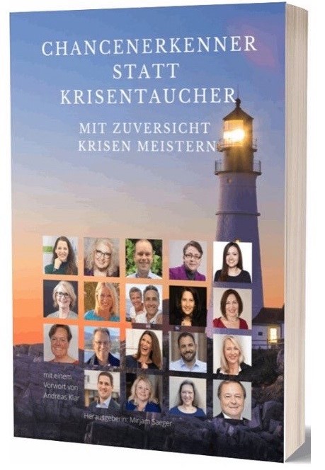 Krisen als Chancen nutzen – Videokurs zur Neuorientierung 3 Chancenerkenner statt Krisentaucher - Konzept für Krisenbewältigung