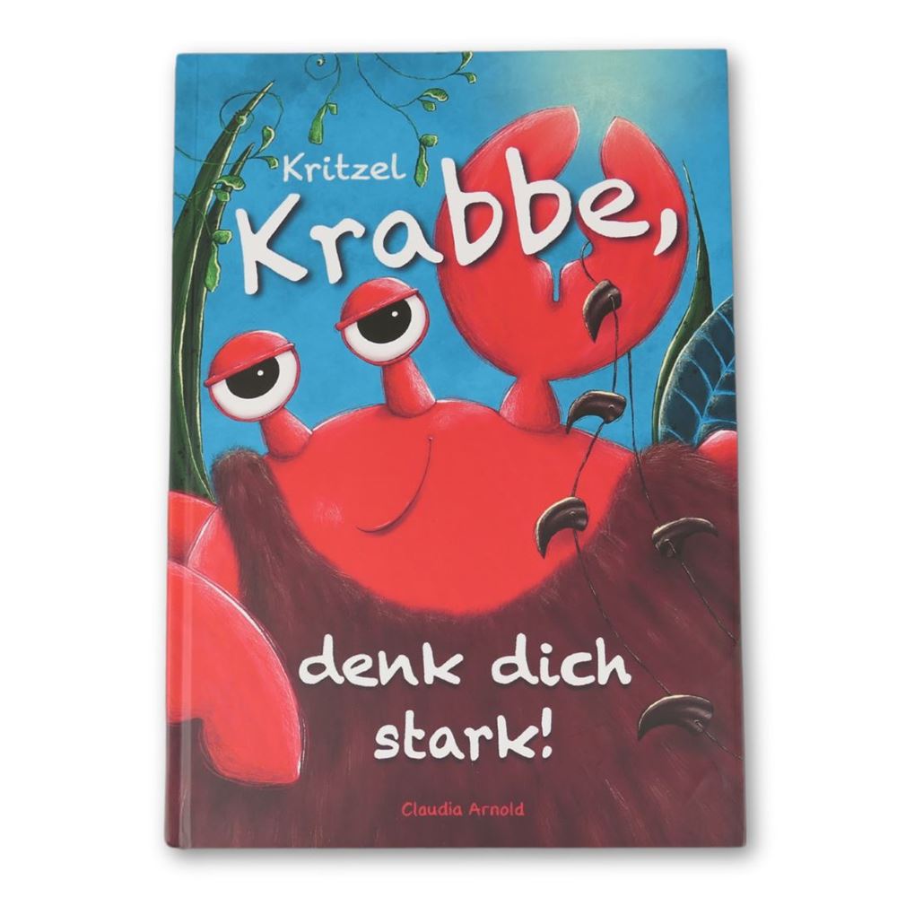 Hardcover-Kinderbuch "Kritzel Krabbe, denk dich stark!" mit glänzender Oberfläche und roten Krabben-Figuren