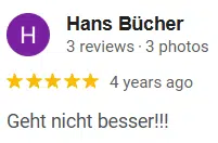 Google-Bewertung von Hans Bücher, 5 Sterne, Text: Geht nicht besser!!!