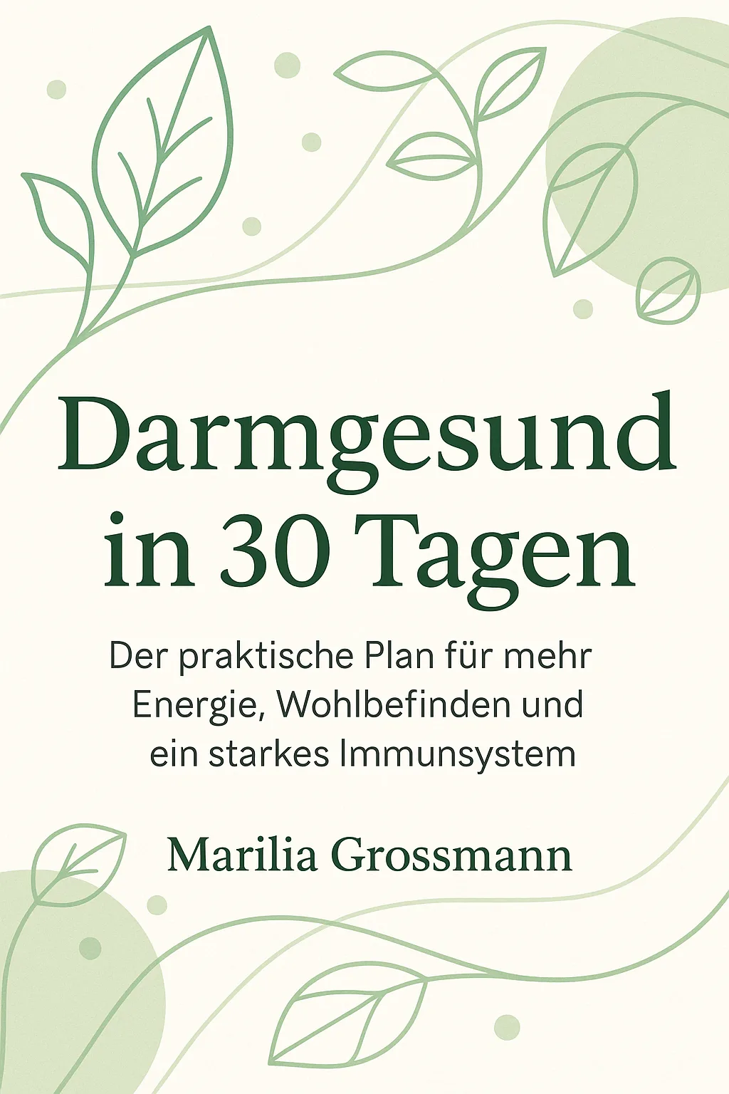 Buchcover "Darmgesund in 30 Tagen" von Marilia Grossmann, grüne Blatt-Illustrationen auf hellem Hintergrund