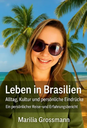 Buchcover "Leben in Brasilien" von Marilia Grossmann, Frau mit Sonnenbrille vor Strandkulisse mit Palmen