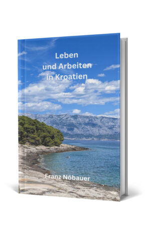 E-Book-Cover Leben und Arbeiten in Kroatien von Franz Nöbauer mit Küstenlandschaft