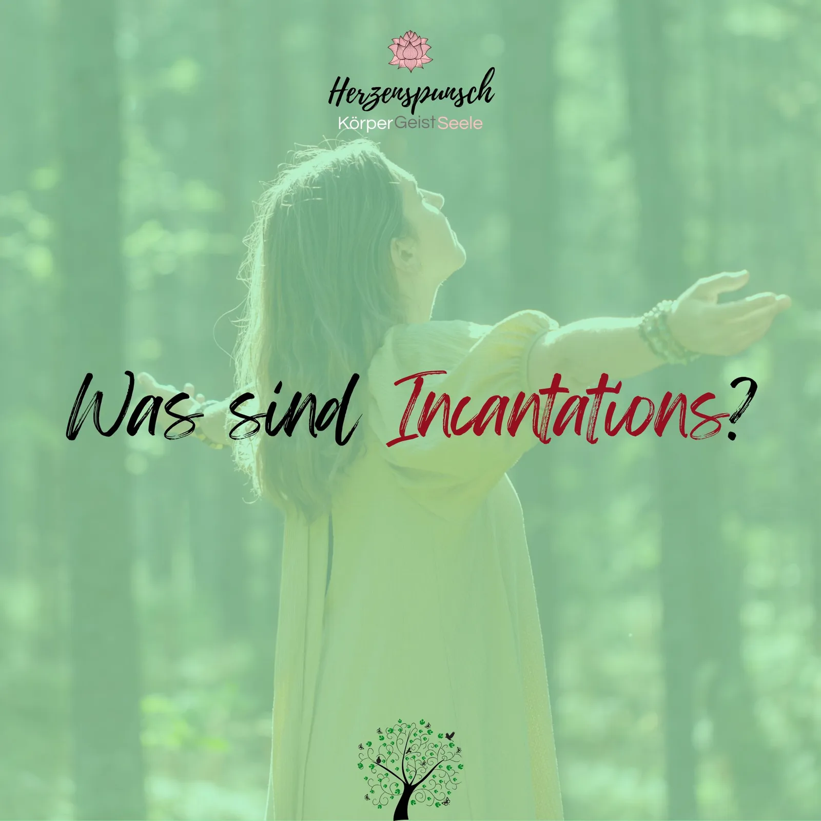 Leichter lernen: MindTune-Affirmationen – Affirmations-Hörprogramm 9 Frau mit ausgebreiteten Armen in grüner Natur, Text zu Incantations und deren Wirkung