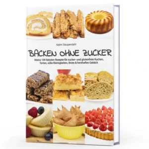 Backbuch-Cover Backen ohne Zucker von Katrin Staupendahl mit 100 Rezepten