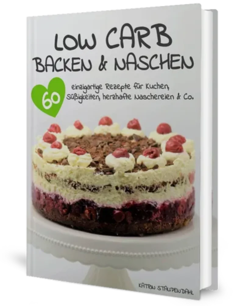 Low Carb Backen und Naschen – 60 Rezepte ohne Zucker